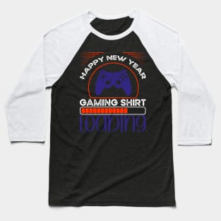 Happy New Year 2023 Gaming Shirt Loading Baseball T-Shirt